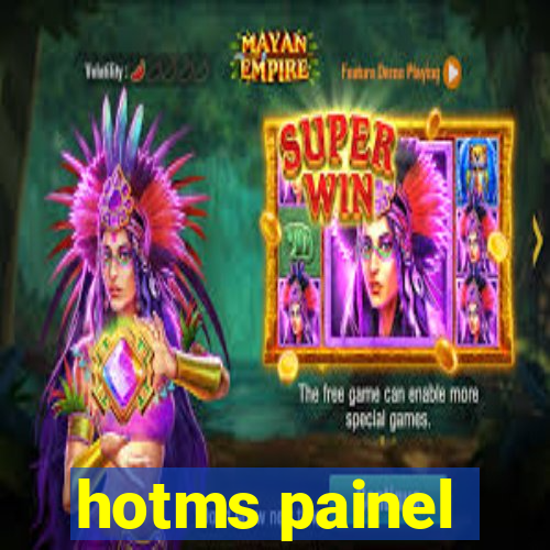 hotms painel